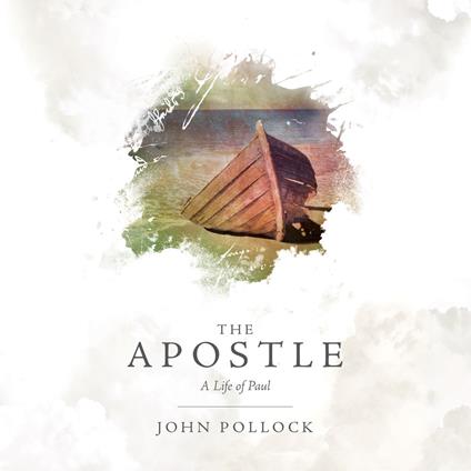 The Apostle: A Life of Paul