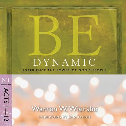 Be Dynamic (Acts 1-12)