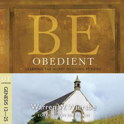 Be Obedient (Genesis 12-25)