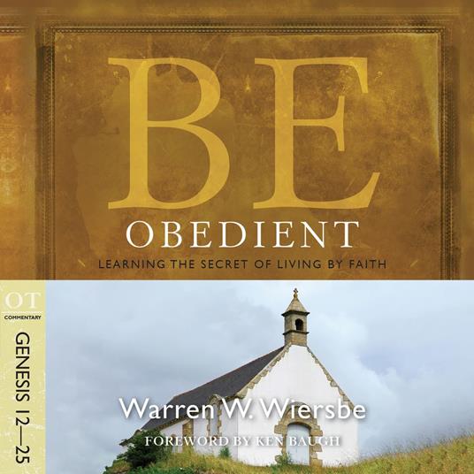 Be Obedient (Genesis 12-25)