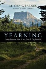 Yearning – Living Between How It Is How It Ought to Be