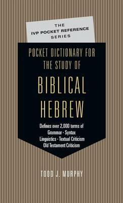 Pocket Dictionary for the Study of Biblical Hebrew - Todd J Murphy - cover