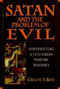 Satan and the Problem of Evil - Gregory A Boyd - cover