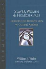 Slaves, Women Homosexuals: Exploring the Hermeneutics of Cultural Analysis