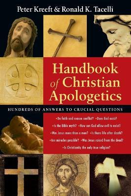 Handbook of Christian Apologetics - Peter Kreeft,Ronald K. Tacelli - cover