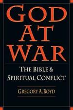 God at War - The Bible and Spiritual Conflict