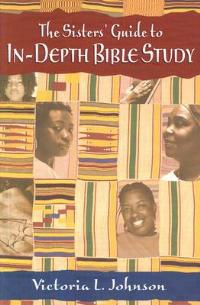 The Sisters' Guide to In-Depth Bible Study - Victoria Johnson - cover