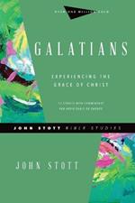 Galatians – Experiencing the Grace of Christ