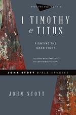 1 Timothy & Titus – Fighting the Good Fight