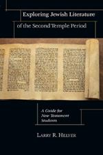 Exploring Jewish Literature of the Second Temple - A Guide for New Testament Students