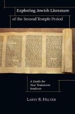 Exploring Jewish Literature of the Second Temple - A Guide for New Testament Students
