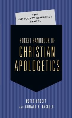 Pocket Handbook of Christian Apologetics - Peter Kreeft,Ronald K. Tacelli - cover