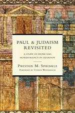Paul and Judaism Revisited: A Study of Divine and Human Agency in Salvation
