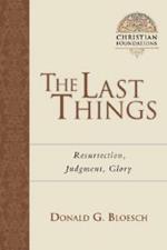 The Last Things: Resurrection, Judgment, Glory