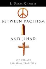 Between Pacifism and Jihad – Just War and Christian Tradition