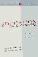 Education for Human Flourishing – A Christian Perspective - Paul D. Spears,Steven R. Loomis - cover
