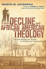 The Decline of African American Theology – From Biblical Faith to Cultural Captivity