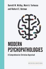Modern Psychopathologies – A Comprehensive Christian Appraisal
