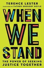 When We Stand – The Power of Seeking Justice Together