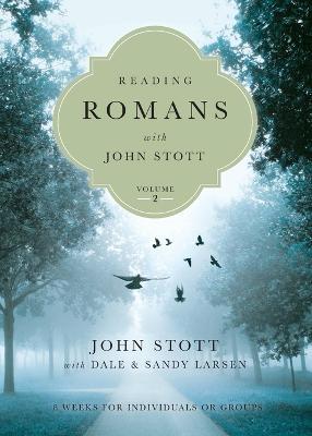 Reading Romans with John Stott – 8 Weeks for Individuals or Groups - John Stott,Dale Larsen,Sandy Larsen - cover