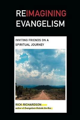 Reimagining Evangelism: Inviting Friends on a Spiritual Journey - Rick Richardson - cover