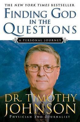 Finding God in the Questions: A Personal Journey - Timothy Johnson - cover
