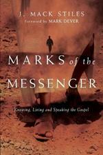 Marks of the Messenger – Knowing, Living and Speaking the Gospel