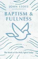 Baptism and Fullness - The Work of the Holy Spirit Today