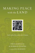 Making Peace with the Land – God`s Call to Reconcile with Creation