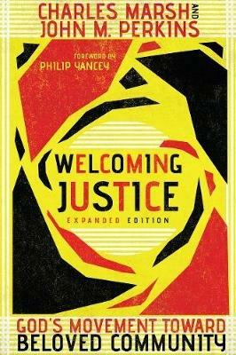 Welcoming Justice – God`s Movement Toward Beloved Community - Charles Marsh,John M. Perkins,Philip Yancey - cover