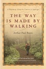 The Way Is Made by Walking - A Pilgrimage Along the Camino de Santiago