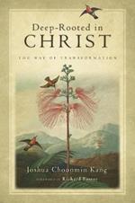 Deep-Rooted in Christ - The Way of Transformation