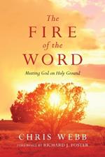 The Fire of the Word – Meeting God on Holy Ground