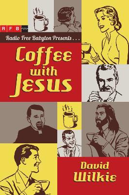 Coffee with Jesus - David Wilkie - cover