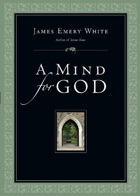 A Mind for God - James Emery White - cover