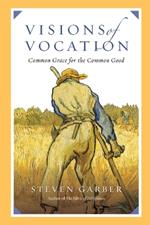 Visions of Vocation – Common Grace for the Common Good