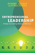 Entrepreneurial Leadership – Finding Your Calling, Making a Difference