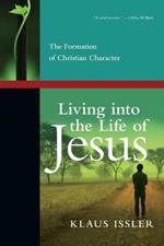 Living into the Life of Jesus – The Formation of Christian Character