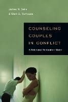 Counseling Couples in Conflict - A Relational Restoration Model