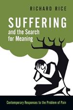 Suffering and the Search for Meaning – Contemporary Responses to the Problem of Pain