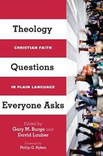 Theology Questions Everyone Asks – Christian Faith in Plain Language