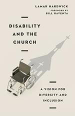 Disability and the Church - A Vision for Diversity and Inclusion