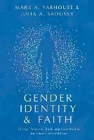 Gender Identity and Faith - Clinical Postures, Tools, and Case Studies for Client-Centered Care - Mark A. Yarhouse,Julia A. Sadusky - cover