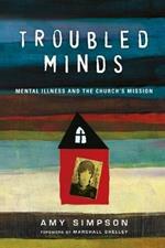 Troubled Minds - Mental Illness and the Church`s Mission