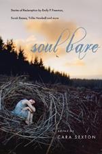 Soul Bare – Stories of Redemption by Emily P. Freeman, Sarah Bessey, Trillia Newbell and more