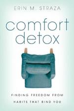 Comfort Detox – Finding Freedom from Habits that Bind You
