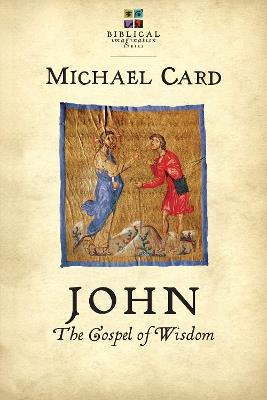John: The Gospel of Wisdom - Michael Card - cover
