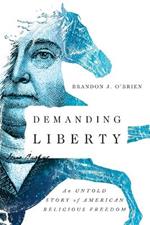 Demanding Liberty – An Untold Story of American Religious Freedom