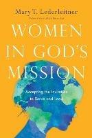 Women in God`s Mission – Accepting the Invitation to Serve and Lead - Mary T. Lederleitner - cover