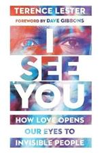 I See You – How Love Opens Our Eyes to Invisible People
